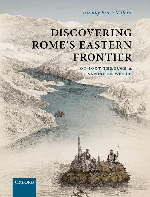 Discovering Rome's Eastern Frontier - Timothy Bruce Mitford