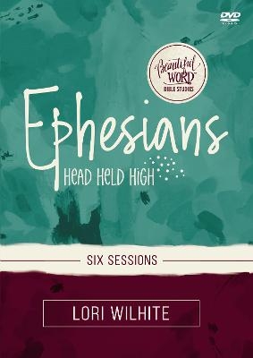 Ephesians Video Study - Lori Wilhite