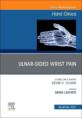 Ulnar-sided Wrist Pain, An Issue of Hand Clinics - 