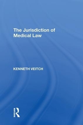 The Jurisdiction of Medical Law - Kenneth Veitch