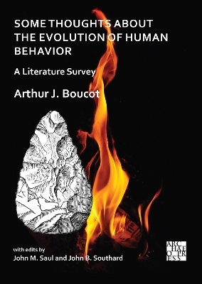 Some Thoughts about the Evolution of Human Behavior: A Literature Survey - Arthur J. Boucot