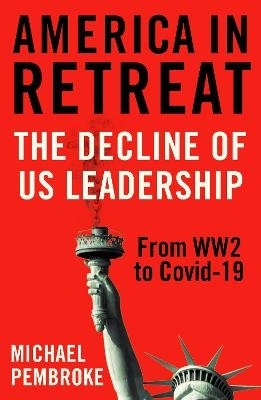 America in Retreat - Michael Pembroke