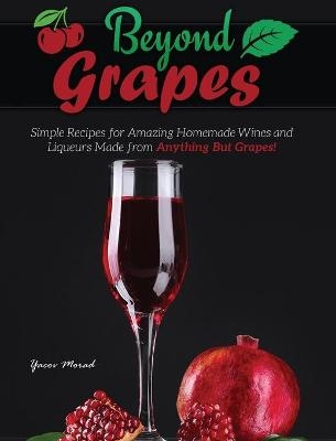 Beyond Grapes - Yacov Morad