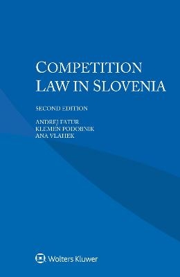 Competition Law in Slovenia - Andrej Fatur, Klemen Podobnik, Ana Vlahek