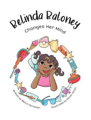 Belinda Baloney Changes Her Mind - Becca Carnahan