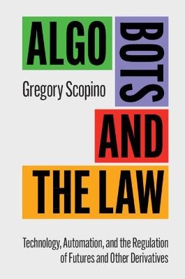 Algo Bots and the Law - Gregory Scopino