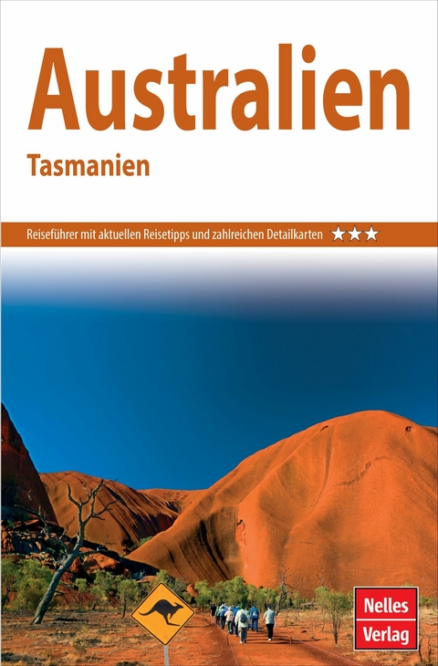 Nelles Guide Reiseführer Australien, Tasmanien - Peter Hinze, Anne Biging, Marc Marger, Andrea Brown, Ulf Marquardt, Wolfgang Koch, Uwe Seidel, Lesley Darlington, Anne Dehne, Fiona Gillies, Gary Walsh, Carol Stuart