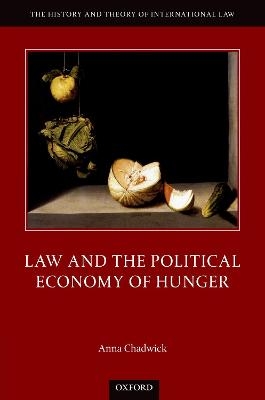 Law and the Political Economy of Hunger - Anna Chadwick