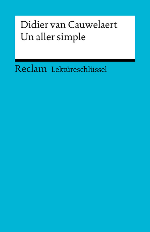 Lektüreschlüssel zu Didier van Cauwelaert: Un aller simple -  Didier Van Cauwelaert,  Bernard Krauss