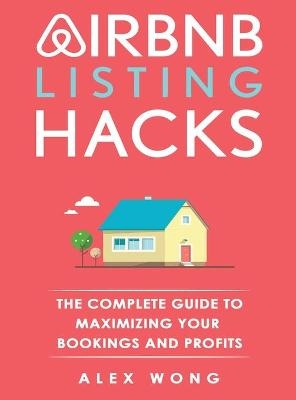 Airbnb Listing Hacks - Alex Wong