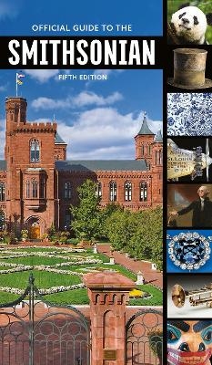 Official Guide to the Smithsonian, 5th Edition -  Smithsonian Institution