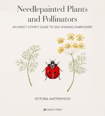 Needlepainted Plants and Pollinators - Victoria Matthewson