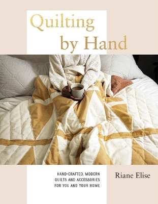 Quilting by Hand - Riane Elise