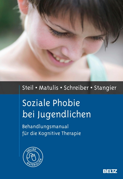 Soziale Phobie bei Jugendlichen -  Regina Steil,  Simone Matulis,  Franziska Schreiber,  Ulrich Stangier