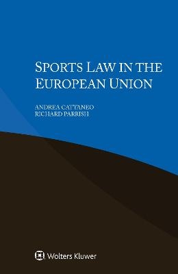 Sports Law in the European Union - Andrea Cattaneo, Richard Parrish