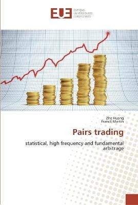 Pairs trading - Zhe Huang, Franck Martin