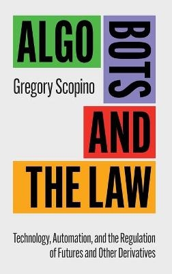 Algo Bots and the Law - Gregory Scopino