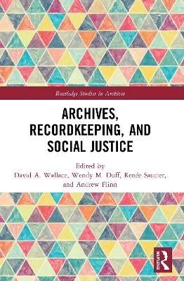 Archives, Recordkeeping and Social Justice - 