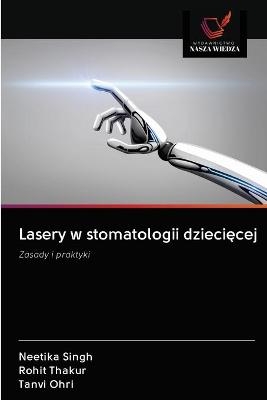 Lasery w stomatologii dziecięcej - Neetika Singh, Rohit Thakur, Tanvi Ohri