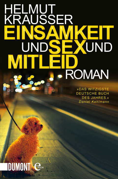 Einsamkeit und Sex und Mitleid -  Helmut Krausser