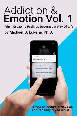 Addiction & Emotion - Michael D Lukens