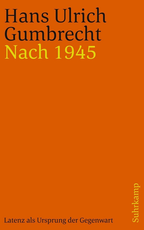 Nach 1945 - Hans Ulrich Gumbrecht