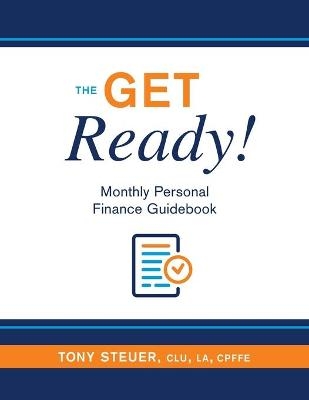 The Get Ready! Monthly Personal Finance Guidebook - Tony Steuer