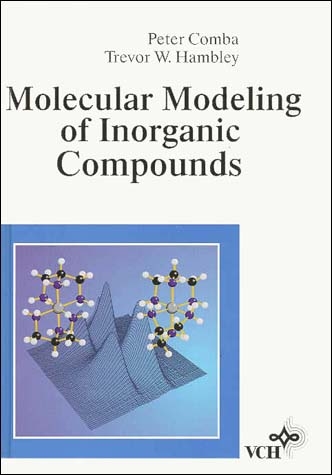 Molecular Modeling of Inorganic Compounds - Peter Comba, Trevor W. Hambley