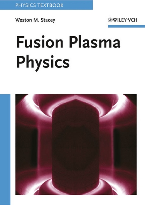 Fusion Plasma Physics - Weston M. Stacey