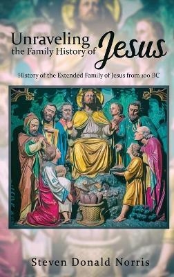 Unraveling the Family History of Jesus -  Norris S D