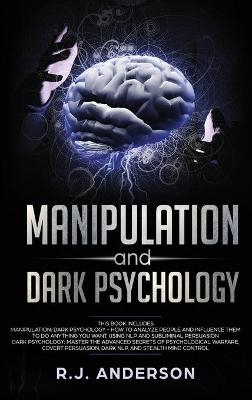 Manipulation and Dark Psychology - R J Anderson