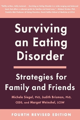 Surviving an Eating Disorder [Fourth Revised Edition] - Michele Siegel, Judith Brisman, Margot Weinshel