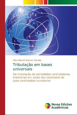 Tributação em bases universais - Allan Marcel Warwar Teixeira