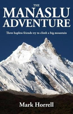 The Manaslu Adventure - Mark Horrell