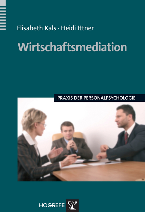 Wirtschaftsmediation - Elisabeth Kals, Heidi Ittner