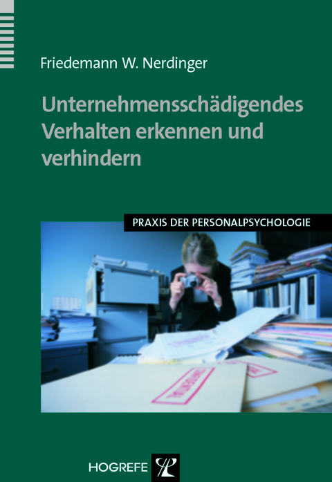 Unternehmensschädigendes Verhalten erkennen und verhindern - Friedemann W. Nerdinger