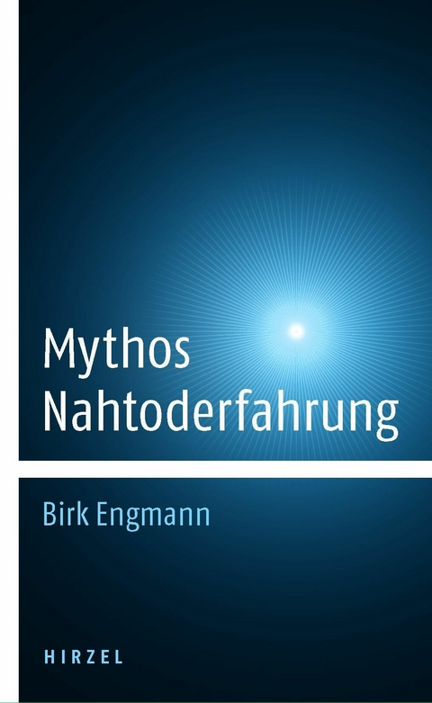 Mythos Nahtoderfahrung -  Birk Engmann