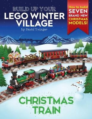 Build Up Your LEGO Winter Village - David Younger