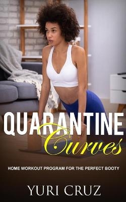 Quarantine Curves - Yuri Cruz