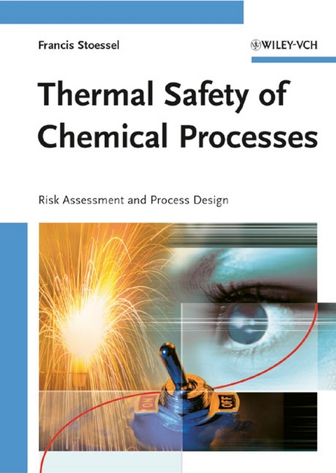 Thermal Safety of Chemical Processes - Francis Stoessel