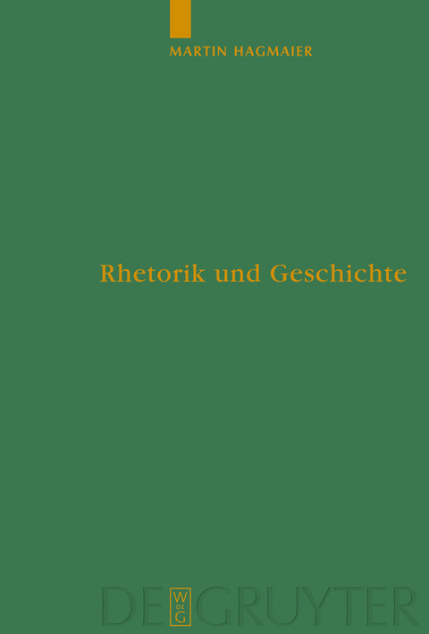 Rhetorik und Geschichte - Martin Hagmaier