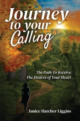 Journey to Your Calling - Janice Hatcher Liggins