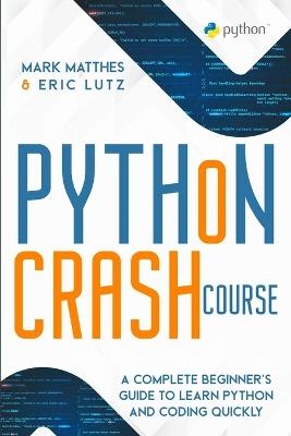 Python Crash Course - Mark Matthes, Eric Lutz