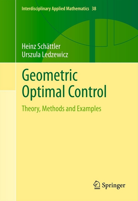 Geometric Optimal Control - Heinz Schättler, Urszula Ledzewicz