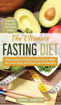 The Ultimate Fasting Diet - Connor Thompson