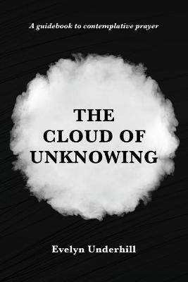 The Cloud of Unknowing - Evelyn Underhill