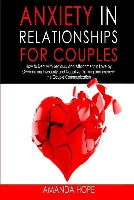 Anxiety in Relationships for Couples - Amanda Hope