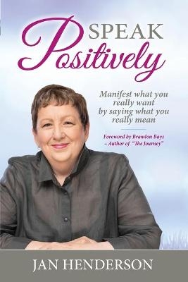 Speak Positively - Jan Henderson