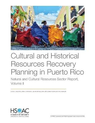 Cultural and Historical Resources Recovery Planning in Puerto Rico - Susan A Resetar, James V Marrone, Joshua Mendelsohn, Amy Schwartzman, David M Adamson