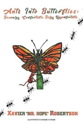 Ants into Butterflies - Xavier Mr Hope Robertson